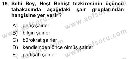 Eski Türk Edebiyatının Kaynaklarından Şair Tezkireleri Dersi 2020 - 2021 Yılı Yaz Okulu Sınav Soruları 15. Soru