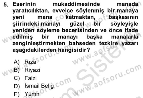 Eski Türk Edebiyatının Kaynaklarından Şair Tezkireleri Dersi 2021 - 2022 Yılı Yaz Okulu Sınav Soruları 5. Soru