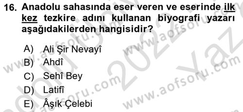 Eski Türk Edebiyatının Kaynaklarından Şair Tezkireleri Dersi 2022 - 2023 Yılı Yaz Okulu Sınav Soruları 16. Soru
