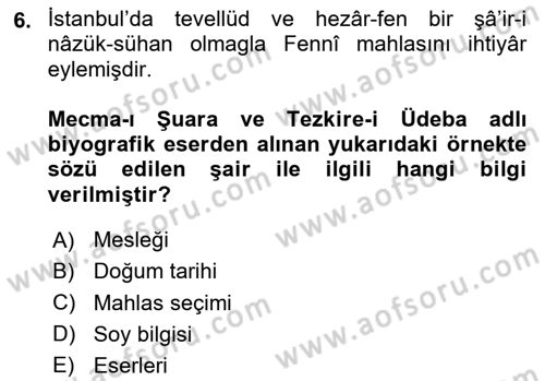 Eski Türk Edebiyatının Kaynaklarından Şair Tezkireleri Dersi 2024 - 2025 Yılı (Final) Dönem Sonu Sınav Soruları 6. Soru
