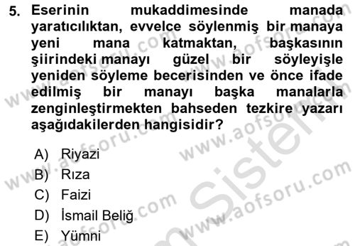 Eski Türk Edebiyatının Kaynaklarından Şair Tezkireleri Dersi 2024 - 2025 Yılı Yaz Okulu Sınav Soruları 5. Soru