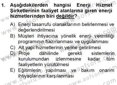 Enerji Yönetimi ve Politikaları Dersi 2012 - 2013 Yılı (Final) Dönem Sonu Sınav Soruları 1. Soru