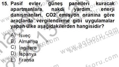 Enerji Yönetimi ve Politikaları Dersi 2012 - 2013 Yılı (Final) Dönem Sonu Sınav Soruları 15. Soru