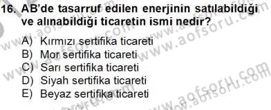 Enerji Yönetimi ve Politikaları Dersi 2012 - 2013 Yılı (Final) Dönem Sonu Sınav Soruları 16. Soru