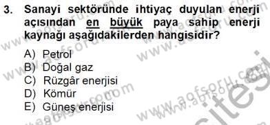 Enerji Yönetimi ve Politikaları Dersi 2012 - 2013 Yılı (Final) Dönem Sonu Sınav Soruları 3. Soru