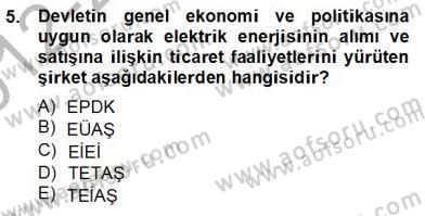Enerji Yönetimi ve Politikaları Dersi 2012 - 2013 Yılı (Final) Dönem Sonu Sınav Soruları 5. Soru
