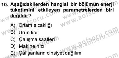 Enerji Yönetimi ve Politikaları Dersi 2013 - 2014 Yılı (Vize) Ara Sınav Soruları 10. Soru