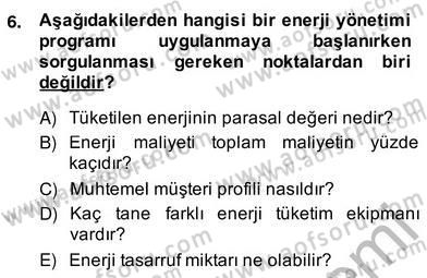 Enerji Yönetimi ve Politikaları Dersi 2013 - 2014 Yılı (Vize) Ara Sınav Soruları 6. Soru