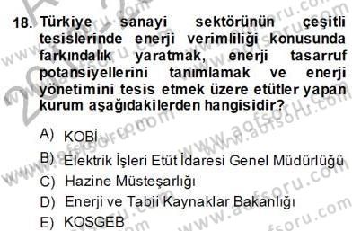 Enerji Yönetimi ve Politikaları Dersi 2013 - 2014 Yılı (Final) Dönem Sonu Sınav Soruları 18. Soru