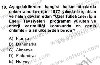 Enerji Yönetimi ve Politikaları Dersi 2013 - 2014 Yılı (Final) Dönem Sonu Sınav Soruları 19. Soru