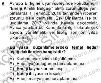 Enerji Yönetimi ve Politikaları Dersi 2013 - 2014 Yılı (Final) Dönem Sonu Sınav Soruları 5. Soru