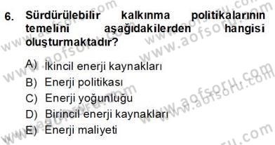 Enerji Yönetimi ve Politikaları Dersi 2013 - 2014 Yılı (Final) Dönem Sonu Sınav Soruları 6. Soru