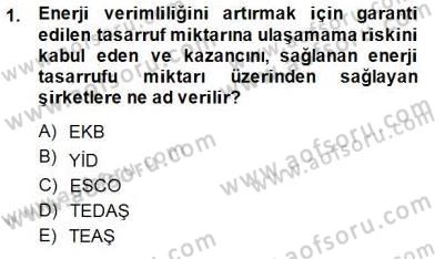 Enerji Yönetimi ve Politikaları Dersi 2014 - 2015 Yılı (Vize) Ara Sınavı 1. Soru