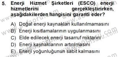 Enerji Yönetimi ve Politikaları Dersi 2014 - 2015 Yılı (Vize) Ara Sınavı 5. Soru