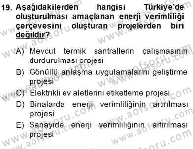 Enerji Yönetimi ve Politikaları Dersi 2014 - 2015 Yılı (Final) Dönem Sonu Sınav Soruları 19. Soru