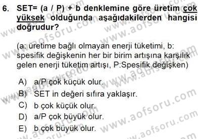 Enerji Yönetimi ve Politikaları Dersi 2015 - 2016 Yılı (Vize) Ara Sınav Soruları 6. Soru