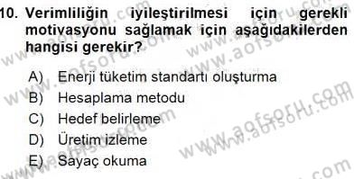 Enerji Yönetimi ve Politikaları Dersi 2016 - 2017 Yılı (Vize) Ara Sınav Soruları 10. Soru