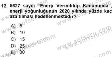 Enerji Yönetimi ve Politikaları Dersi 2016 - 2017 Yılı (Vize) Ara Sınav Soruları 12. Soru