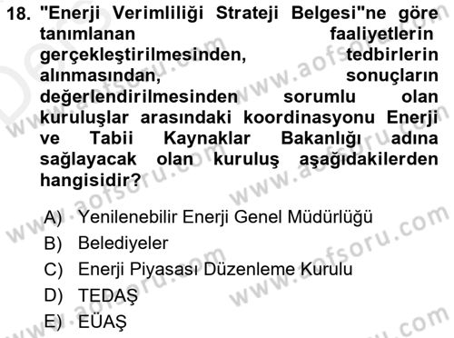 Enerji Yönetimi ve Politikaları Dersi 2017 - 2018 Yılı 3 Ders Sınav Soruları 18. Soru
