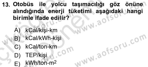 Enerji Yönetimi ve Politikaları Dersi 2017 - 2018 Yılı (Vize) Ara Sınav Soruları 13. Soru