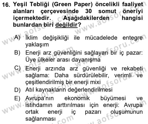 Enerji Yönetimi ve Politikaları Dersi 2017 - 2018 Yılı (Final) Dönem Sonu Sınav Soruları 16. Soru