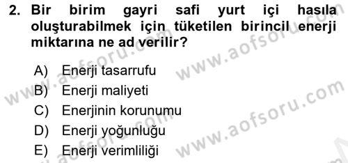 Enerji Yönetimi ve Politikaları Dersi 2017 - 2018 Yılı (Final) Dönem Sonu Sınav Soruları 2. Soru