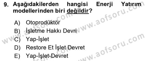 Enerji Yönetimi ve Politikaları Dersi 2017 - 2018 Yılı (Final) Dönem Sonu Sınav Soruları 9. Soru