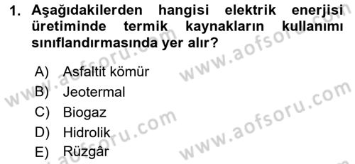 Enerji Yönetimi ve Politikaları Dersi 2018 - 2019 Yılı 3 Ders Sınav Soruları 1. Soru