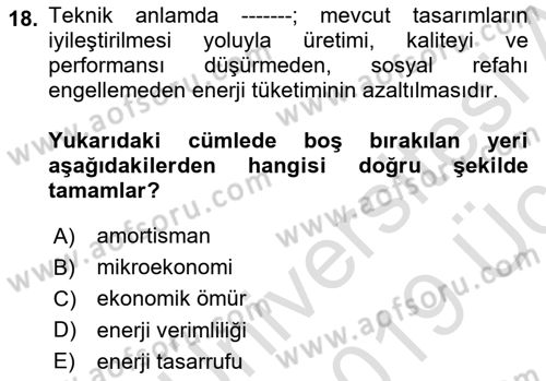 Enerji Yönetimi ve Politikaları Dersi 2018 - 2019 Yılı 3 Ders Sınav Soruları 18. Soru