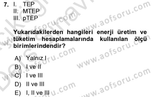 Enerji Yönetimi ve Politikaları Dersi 2018 - 2019 Yılı 3 Ders Sınav Soruları 7. Soru