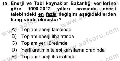 Enerji Yönetimi ve Politikaları Dersi 2018 - 2019 Yılı (Vize) Ara Sınav Soruları 10. Soru