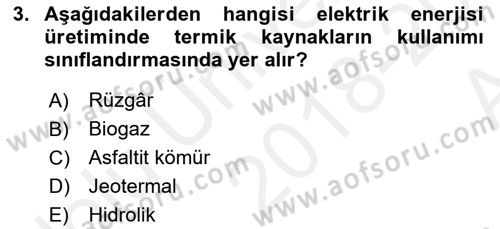 Enerji Yönetimi ve Politikaları Dersi 2018 - 2019 Yılı (Vize) Ara Sınav Soruları 3. Soru
