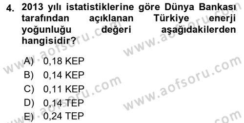 Enerji Yönetimi ve Politikaları Dersi 2018 - 2019 Yılı (Vize) Ara Sınav Soruları 4. Soru