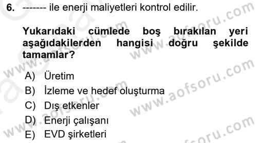 Enerji Yönetimi ve Politikaları Dersi 2018 - 2019 Yılı (Vize) Ara Sınav Soruları 6. Soru