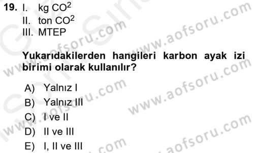 Enerji Yönetimi ve Politikaları Dersi 2018 - 2019 Yılı (Final) Dönem Sonu Sınav Soruları 19. Soru