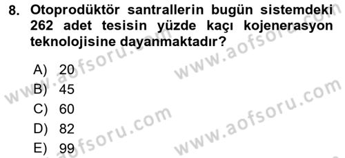 Enerji Yönetimi ve Politikaları Dersi 2018 - 2019 Yılı (Final) Dönem Sonu Sınav Soruları 8. Soru
