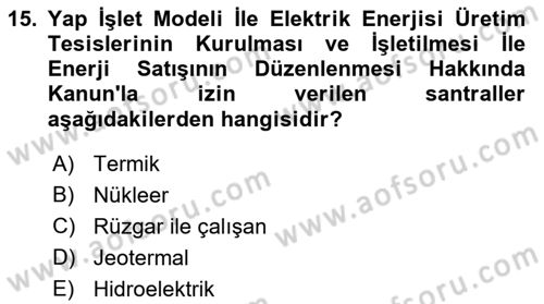 Enerji Yönetimi ve Politikaları Dersi 2018 - 2019 Yılı Yaz Okulu Sınav Soruları 15. Soru