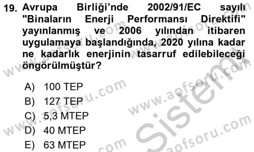 Enerji Yönetimi ve Politikaları Dersi 2018 - 2019 Yılı Yaz Okulu Sınav Soruları 19. Soru