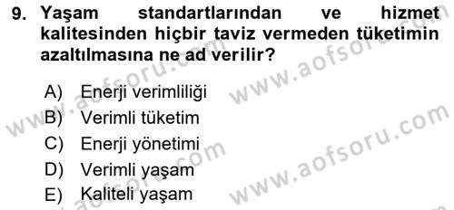 Enerji Yönetimi ve Politikaları Dersi 2018 - 2019 Yılı Yaz Okulu Sınav Soruları 9. Soru