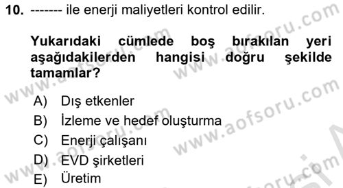 Enerji Yönetimi ve Politikaları Dersi 2019 - 2020 Yılı (Vize) Ara Sınav Soruları 10. Soru