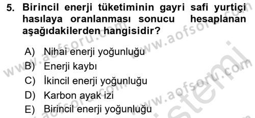 Enerji Yönetimi ve Politikaları Dersi 2019 - 2020 Yılı (Vize) Ara Sınav Soruları 5. Soru