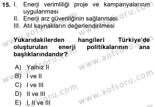 Enerji Yönetimi ve Politikaları Dersi 2019 - 2020 Yılı (Final) Dönem Sonu Sınav Soruları 15. Soru