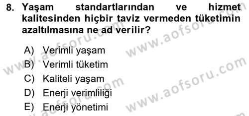 Enerji Yönetimi ve Politikaları Dersi 2019 - 2020 Yılı (Final) Dönem Sonu Sınav Soruları 8. Soru