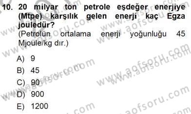 Geleneksel Enerji Kaynakları Dersi 2012 - 2013 Yılı (Vize) Ara Sınav Soruları 10. Soru