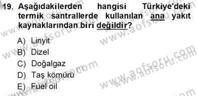Geleneksel Enerji Kaynakları Dersi 2012 - 2013 Yılı (Vize) Ara Sınav Soruları 19. Soru