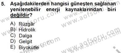 Geleneksel Enerji Kaynakları Dersi 2013 - 2014 Yılı (Vize) Ara Sınav Soruları 5. Soru