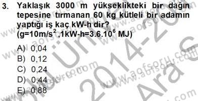 Geleneksel Enerji Kaynakları Dersi 2014 - 2015 Yılı (Vize) Ara Sınav Soruları 3. Soru