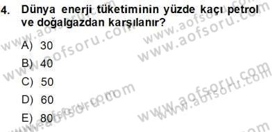 Geleneksel Enerji Kaynakları Dersi 2014 - 2015 Yılı (Vize) Ara Sınav Soruları 4. Soru