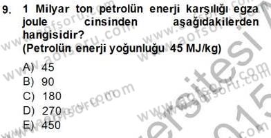 Geleneksel Enerji Kaynakları Dersi 2014 - 2015 Yılı (Vize) Ara Sınav Soruları 9. Soru