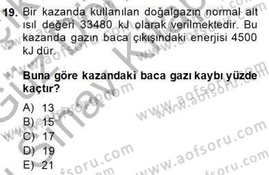 Geleneksel Enerji Kaynakları Dersi 2014 - 2015 Yılı (Final) Dönem Sonu Sınav Soruları 19. Soru